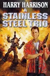 Book cover of A Stainless Steel Trio by Harry Harrison
