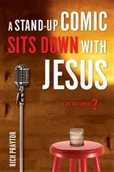 Book cover of A Stand-Up Comic Sits Down with Jesus by Rich Praytor