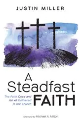 Book cover of A Steadfast Faith by Justin Miller