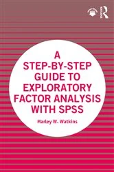 Book cover of A Step-by-Step Guide to Exploratory Factor Analysis with SPSS by Marley W. Watkins