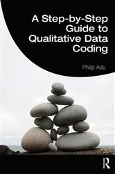 Book cover of A Step-by-Step Guide to Qualitative Data Coding by Philip Adu