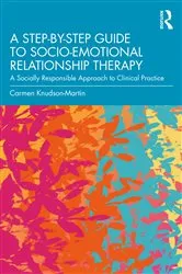 Book cover of A Step-by-Step Guide to Socio-Emotional Relationship Therapy by Carmen Knudson-Martin