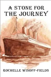 Book cover of A Stone for the Journey by Rochelle Wisoff-Fields