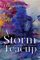 Book cover of A Storm in a Teacup by Dani Bortoli