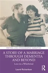 Book cover of A Story of a Marriage Through Dementia and Beyond by Laurel Richardson