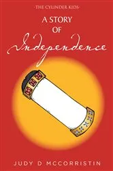 Book cover of A Story of Independence by Judy D McCorristin