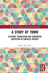 Book cover of A Story of YHWH by Shawn W. Flynn