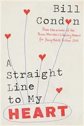 Book cover of A Straight Line to My Heart by Bill Condon