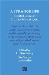 Book cover of A Strange Life: Selected Essays of Louisa May Alcott by Unknown