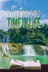 Book cover of A Strange Time in Life by Carol Jones
