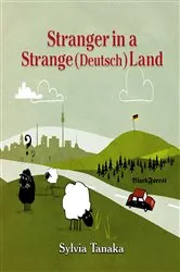 Book cover of A Stranger in A Strange (Deutsch) Land by Sylvia Tanaka