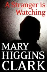 Book cover of A Stranger Is Watching by Mary Higgins Clark
