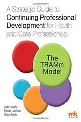 Book cover of A Strategic Guide to Continuing Professional Development for Health and Care Professionals by Deb Hearle