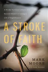 Book cover of A Stroke of Faith by Mark Moore