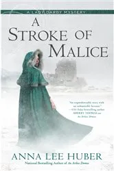 Book cover of A Stroke of Malice by Anna Lee Huber