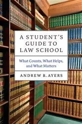 Book cover of A Student's Guide to Law School by Andrew B. Ayers