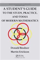 Book cover of A Student's Guide to the Study, Practice, and Tools of Modern Mathematics by Donald Bindner
