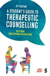 Book cover of A Student′s Guide to Therapeutic Counselling (2nd ed.) by Kelly Budd
