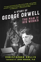 Book cover of A Study of George Orwell by Christopher Hollis