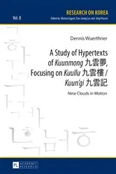 Book cover of A Study of Hypertexts of «Kuunmong» 九雲夢, Focusing on «Kuullu» 九雲樓 / «Kuun’gi» 九雲記 by Marion Eggert