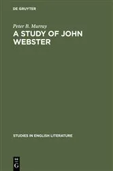 Book cover of A study of John Webster by Peter B. Murray