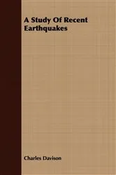 Book cover of A Study Of Recent Earthquakes by Unknown