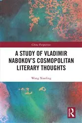 Book cover of A Study of Vladimir Nabokov’s Cosmopolitan Literary Thoughts by Wang Xiaoling