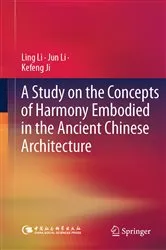 Book cover of A Study on the Concepts of Harmony Embodied in the Ancient Chinese Architecture by Ling Li