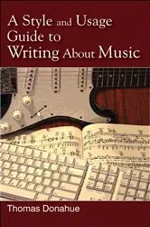 Book cover of A Style and Usage Guide to Writing About Music by Thomas Donahue