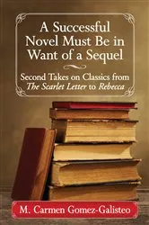 Book cover of A Successful Novel Must Be in Want of a Sequel by M. Carmen Gómez-Galisteo