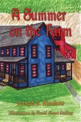 Book cover of A Summer On The Farm by Joe Hinshaw