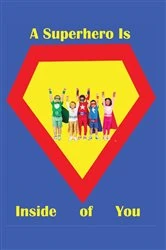 Book cover of A Superhero is Inside of You by Erika Silverman