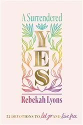 Book cover of A Surrendered Yes by Rebekah Lyons