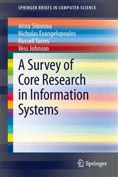 Book cover of A Survey of Core Research in Information Systems by Anna Sidorova