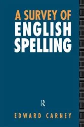 Book cover of A Survey of English Spelling by Edward Carney