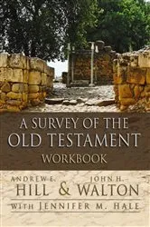 Book cover of A Survey of the Old Testament Workbook by Andrew E. Hill