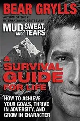 Book cover of A Survival Guide for Life by Bear Grylls