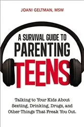 Book cover of A Survival Guide to Parenting Teens by Joani Geltman