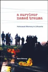 Book cover of A Survivor Named Trauma by Myra Sklarew