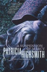 Book cover of A Suspension of Mercy by Patricia Highsmith