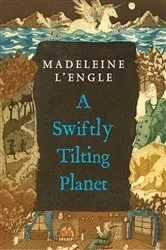 Book cover of A Swiftly Tilting Planet by Madeleine L'Engle