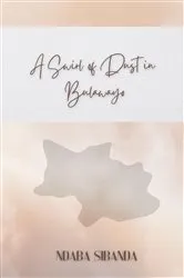 Book cover of A Swirl of Dust in Bulawayo by Ndaba Sibanda