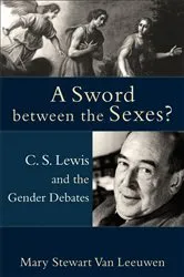 Book cover of A Sword between the Sexes? by Mary Stewart Van Leeuwen