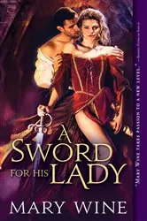 Book cover of A Sword for His Lady by Mary Wine