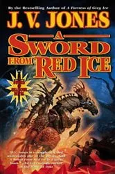 Book cover of A Sword from Red Ice by J. V. Jones
