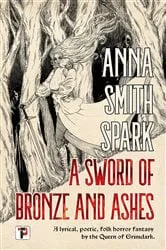 Book cover of A Sword of Bronze and Ashes by Anna Smith Spark
