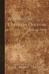Book cover of A System of Christian Doctrine, Volume 3 by Isaak A. Dorner