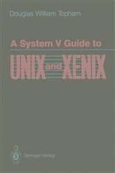 Book cover of A System V Guide to UNIX and XENIX by Douglas W. Topham
