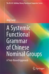 Book cover of A Systemic Functional Grammar of Chinese Nominal Groups by Jing Fang