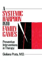 Book cover of A Systemic Harpoon Into Family Games by Giuliana Prata